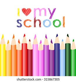 Color pencils set with inscription I Love My School. Set of fourteen wooden pencils on white background. Vector illustration. Isolated.