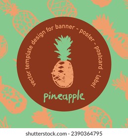 Color pineapple emblem on pineapple pattern seamless. Ananas background for food packaging or cosmetic label design. Fruit ornament for banner background with natural drawing textures. Fine art style.