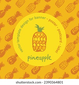 Color pineapple emblem on pineapple pattern seamless. Ananas background for food packaging or cosmetic label design. Fruit ornament for banner background with natural drawing textures. Fine art style.