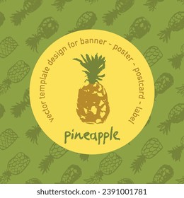 Color pineapple emblem on pineapple pattern seamless. Ananas background for food packaging or cosmetic label design. Fruit ornament for banner background with natural drawing textures. Fine art style.