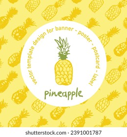 Color pineapple emblem on pineapple pattern seamless. Ananas background for food packaging or cosmetic label design. Fruit ornament for banner background with natural drawing textures. Fine art style.