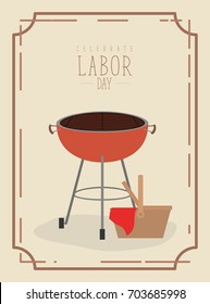 color poster frame with barbecue grill and basket picnic of celebrate happy labor day vector illustration