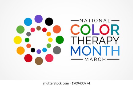 Color Therapy Month is an international event observed annually in March, to celebrate the healing power of Color. Vector illustration.
