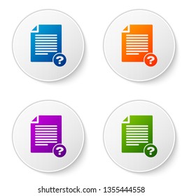 Color Unknown document icon isolated on white background. File with Question mark. Hold report, service and global search sign. Set color icon in circle buttons. Vector Illustration