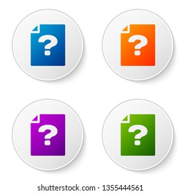 Color Unknown document icon isolated on white background. File with Question mark. Hold report, service and global search sign. Set color icon in circle buttons. Vector Illustration