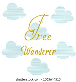Color vector illustration, blue clouds. Calligraphic inscription Free pilgrim.