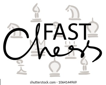Color vector illustration of chess pieces. Calligraphic inscription Fast chess.