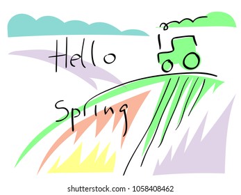 Color vector illustration of a tractor, field, clouds. The inscription written by hand - Hello spring.