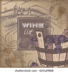 Color wine list template with castle, vineyard and grapes in wooden bucket on vintage background. Great for restaurants, cafes, bars, markets, grocery stores, organic shops, food label design.