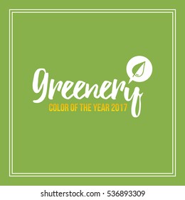 Color of the year 2017. Greenery trendy background, card.