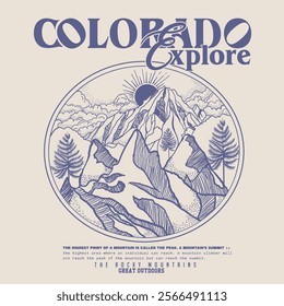 Colorado Explore. Adventure nature of mountain, hand drawn vintage print. mountain prints. design for t shirt and others. artwork for sticker, poster, background