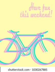 Colored bicycle poster with text "Have fun this weekend". Vector illustration 