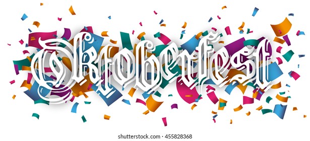 Colored confetti with with text Oktoberfest. Eps 10 vector file.