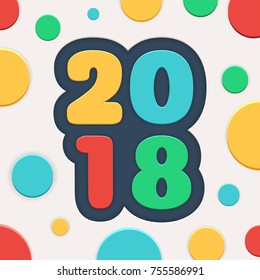 Colored figures of the 2018 and circles cut from paper with shadow. Holiday vector illustration in trendy flat style for design poster, web banner, invitation or greeting cards
