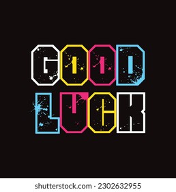 colored GOOD LUCK text on black background.