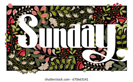 Colored hand painted day of the week Sunday with flowers in antique engraving style