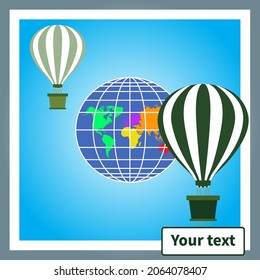 Colored hot air balloons floating in sky. Striped domes. Globe with continents as background. Banner for text under balloon basket. White edging frames cloudless blue sky. Freedom and travel symbol.