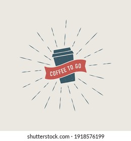 Colored illustration of a plastic cup, ribbon, rays and text on the background. Vector illustration in vintage style for emblem, poster, label. Coffee to go.