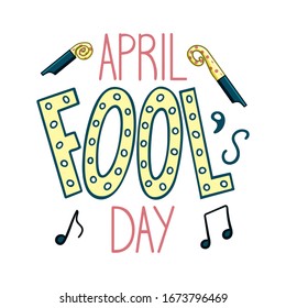 Colored lettering for April Fool's Day with party whistles and notes decoration. Isolated illustration. White background, vector.