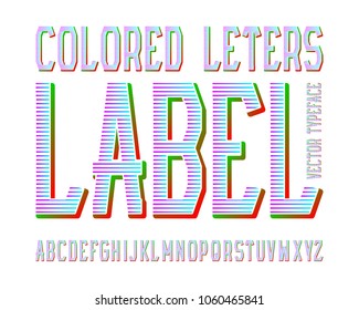 Colored Letters Label typeface. Colorful ribbed font. Isolated english alphabet.