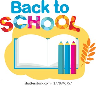 Colored pencils and leaves on the background of an open book, the inscription back to school. Vector image on a yellow background.