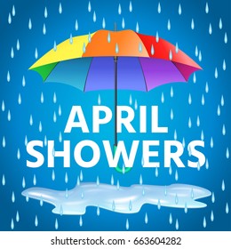 Colored realistic umbrella. Open umbrella in rainbow colors and text april showers with rain drops. Vector illustration