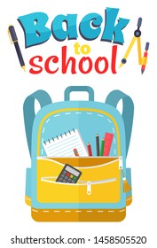 Colored school backpack. Education and study back to school, schoolbag luggage, rucksack vector illustration. Kids school bag with education equipment. Backpacks with study supplies. Student satchels