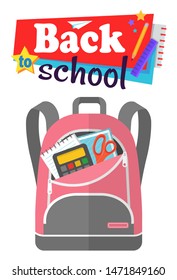 Colored school backpack. Education and study back to school, schoolbag luggage, rucksack vector illustration. Kids school bag with education equipment. Backpacks with study supplies. Student satchels