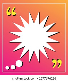 Colored speech bubble. Quotes form and speech box on pink and orange background. 