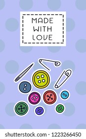 Colored tailor stuff: buttons, needles and pins. "Made with love" sign on simple background. Simple knit / crochet emblem design. Doodle hand draw art. Wool handmade shop logo or tag for masters.
