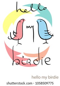 Colored Vector illustration of a pink and blue bird. The inscription written by hand - Hello my bird.
