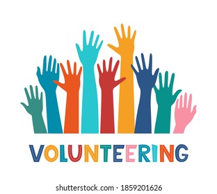 Colored volunteer crowd hands. Hand drawing lettering Volunteering. Raised hand silhouettes. Volunteer education poster mockup, donation and charity concept. Vector illustration