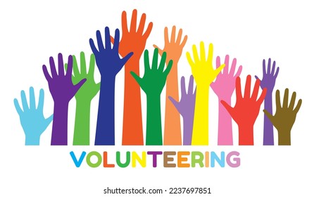 Colored volunteer crowd hands. Hand drawing lettering Volunteering. Raised hand silhouettes. Volunteer education poster mockup, donation and charity concept.