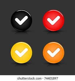 Colored web 2.0 button with check mark sign. Round shapes with reflection and shadow on gray background. 10 eps