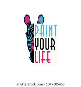 Colored zebra print for t-shirt and another, trendy apparel desig. Inscription paint your life. Vector illustrations  