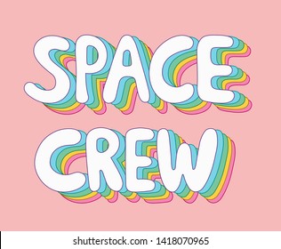 Colorful 3D rainbow shadow Space Crew lettering,pink background. Trendy retro word art print for T-shirt,bag,sticker,mobile wallpaper or poster. Vector.