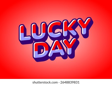 Colorful 3D text design featuring the words LUCKY DAY on a vibrant red background.