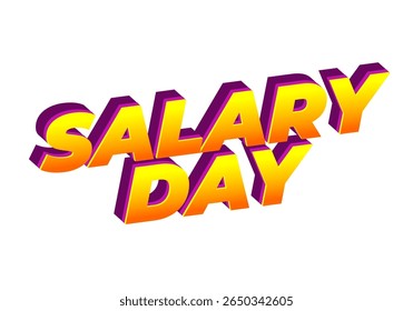 Colorful 3D text design featuring the words SALARY DAY in vibrant yellow and purple shades, suitable for financial or motivational themes.