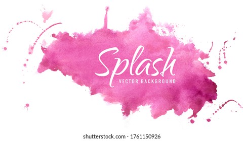 Colorful abstract pink watercolor stain with splashes and spatters. Modern creative background for trendy design. Vector illustration.
