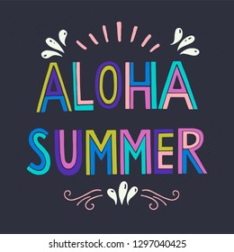Colorful Aloha Summer hand lettering on dark background. Fun summer typography illustration, can be used as a print for t-shirts, bags, cards and posters.