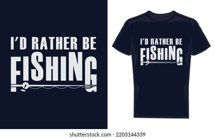 Colorful amazing vintage fishing t-shirt designI'D RATHER BE FISHING.