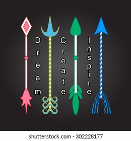 Colorful arrows Tribal art Four elements symbols Four arrows Inspiration quote Motivational words Encouraging phrase Positive thinking Dream, create, inspire concept Poster, greeting card, wall decal 