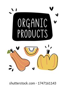Colorful artistic doodle hand-drawing poster "ORGANIC PRODUCTS". Card with a cute vector illustrations isolated on white background. Healthy banner template for farming market fair
