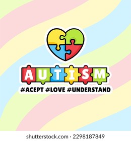 A colorful autism awareness poster that says accept love and understand