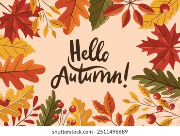 Colorful autumn card with leaves and berries. Lettering Hello autumn