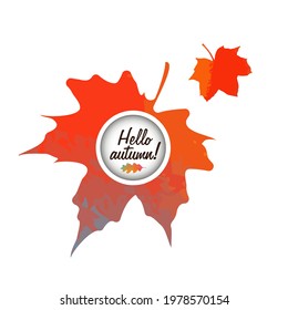 Colorful autumn leaf. Maple orange leaf. Floral frame. Mixed media. Hello, autumn. Vector illustration