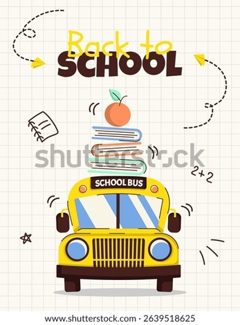 Colorful back to school poster with school bus, books, apple, handdrawn elements and text. Template for education themed designs, cards and banners. Vector illustration