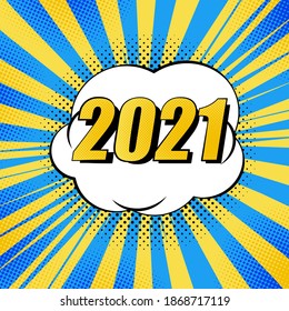 Farbiger Hintergrund mit Redeblasen im Jahr 2021. Pop-Art kreatives Konzept Neujahr Comic-Buch-Titelbild. Cartoon-Halfton-Retro-Muster. Abstraktes Vorlagendesign, leere Blase.