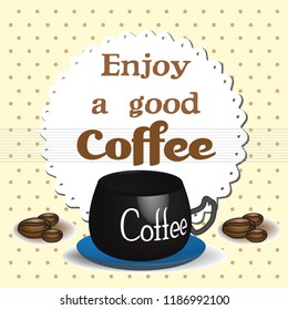 Colorful background with a cup of coffee and the text enjoy a good coffee written with brown letters