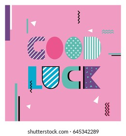 Colorful background with english text. Good luck, poster design. Backdrop vector. Decorative illustration, wish good luck